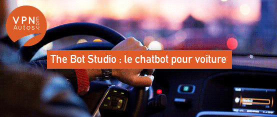 The Bot Studio, la nouvelle technologie pour parler à sa voiture